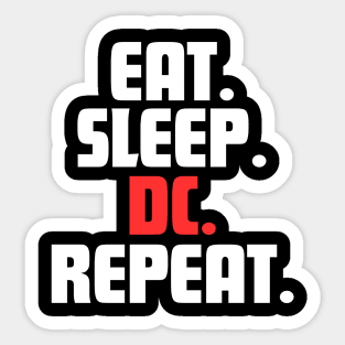 EAT. SLEEP. DC. REPEAT. Sticker